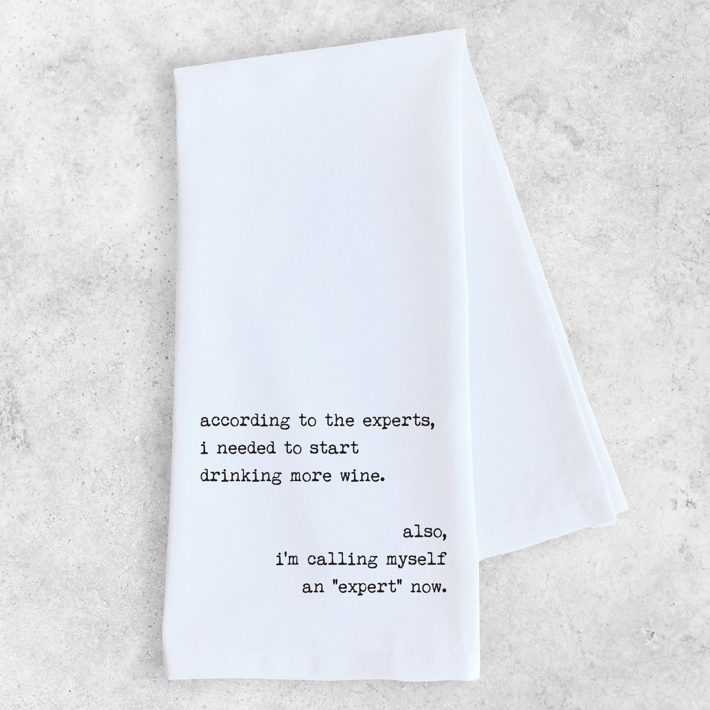 According To The Experts - Tea Towel