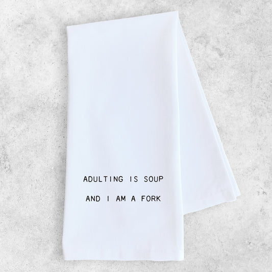 Adulting Is Soup - Tea Towel