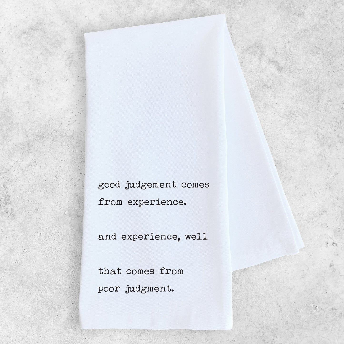 Experience Comes From Poor Judgement - Tea Towel