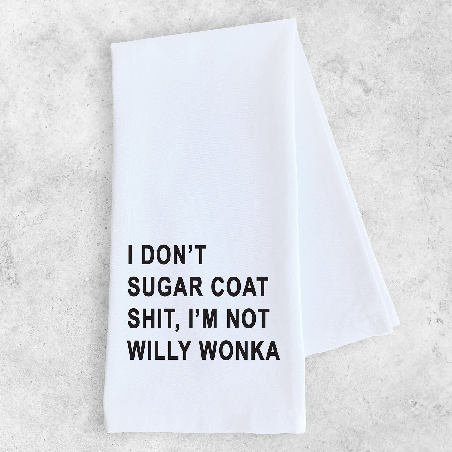 I Don't Sugar Coat Shit - Tea Towel