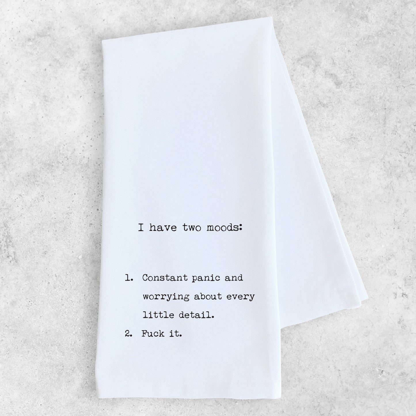 I Have Two Moods - Tea Towel