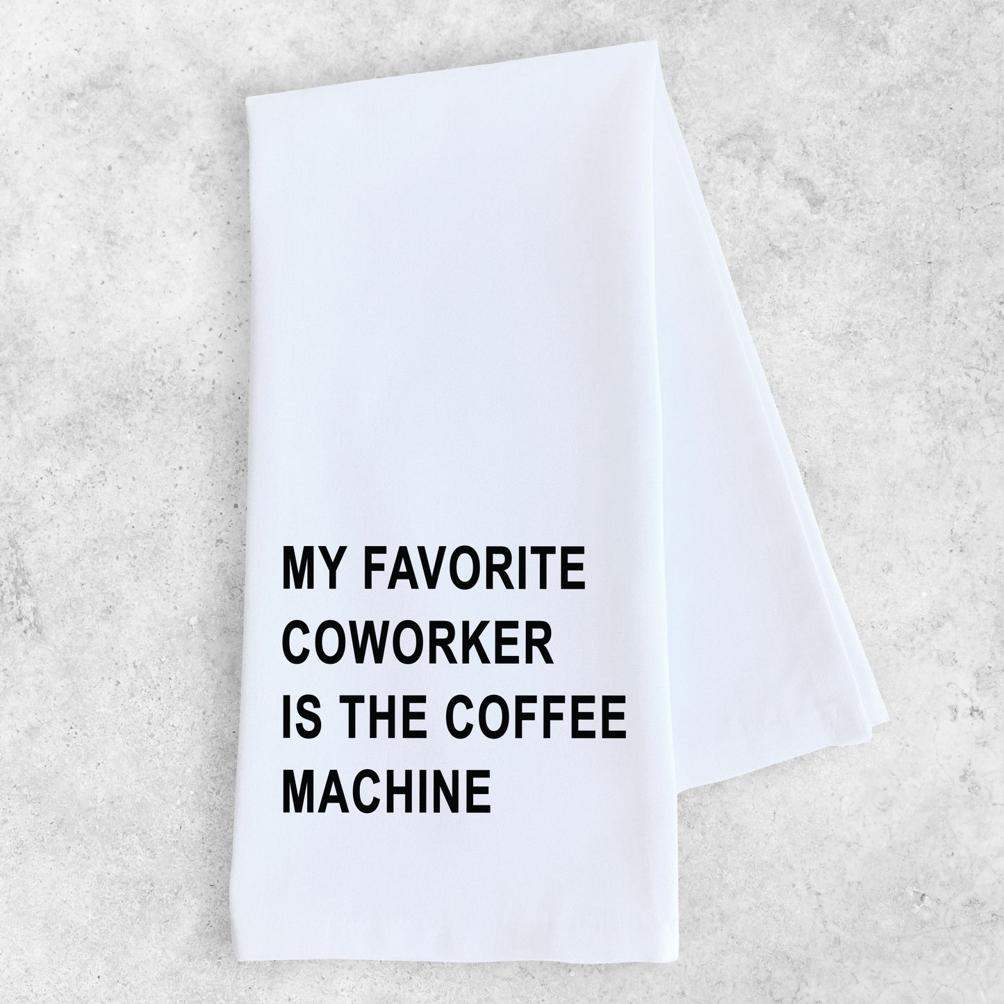 My Favorite Coworker - Tea Towel