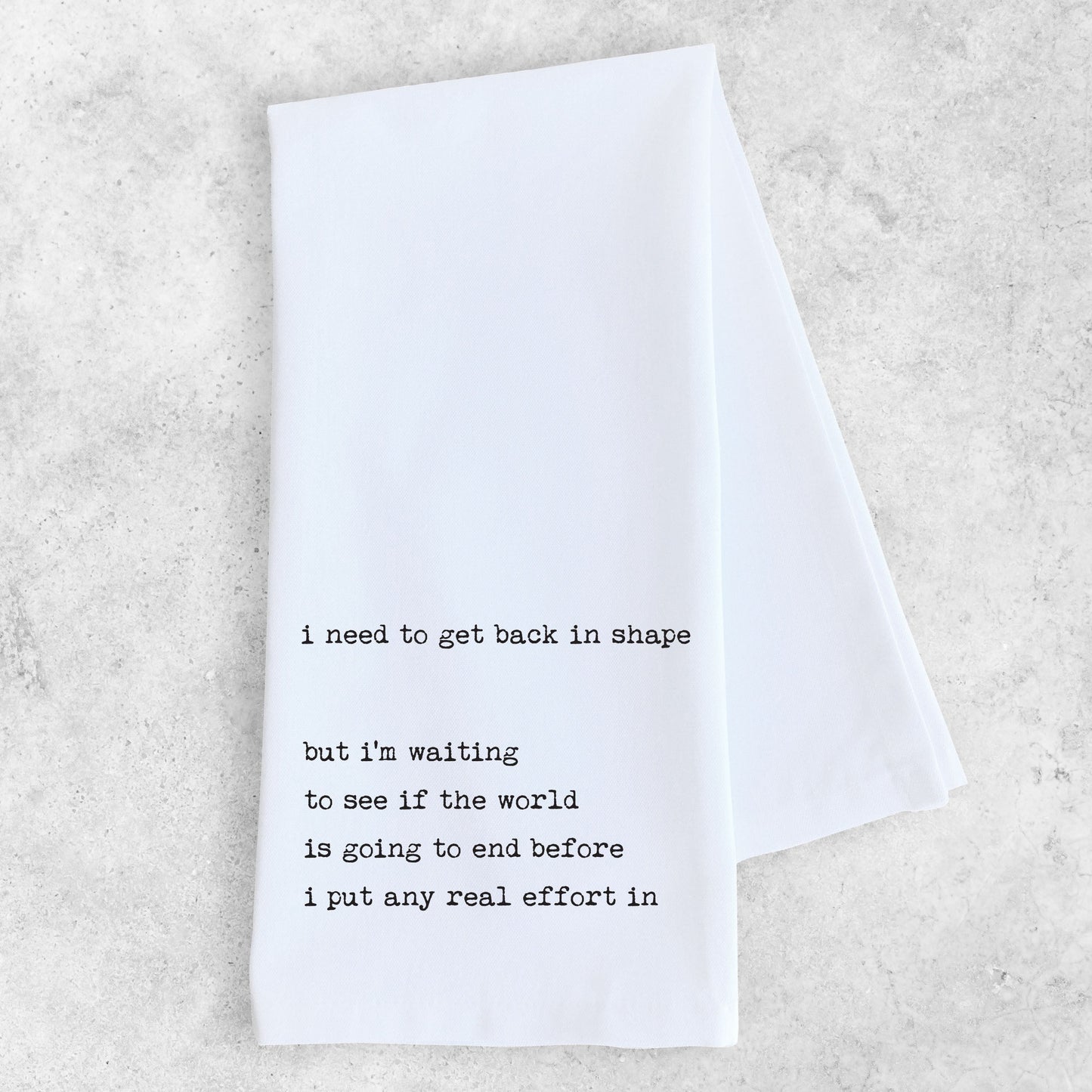 Waiting To Get Back In Shape - Tea Towel