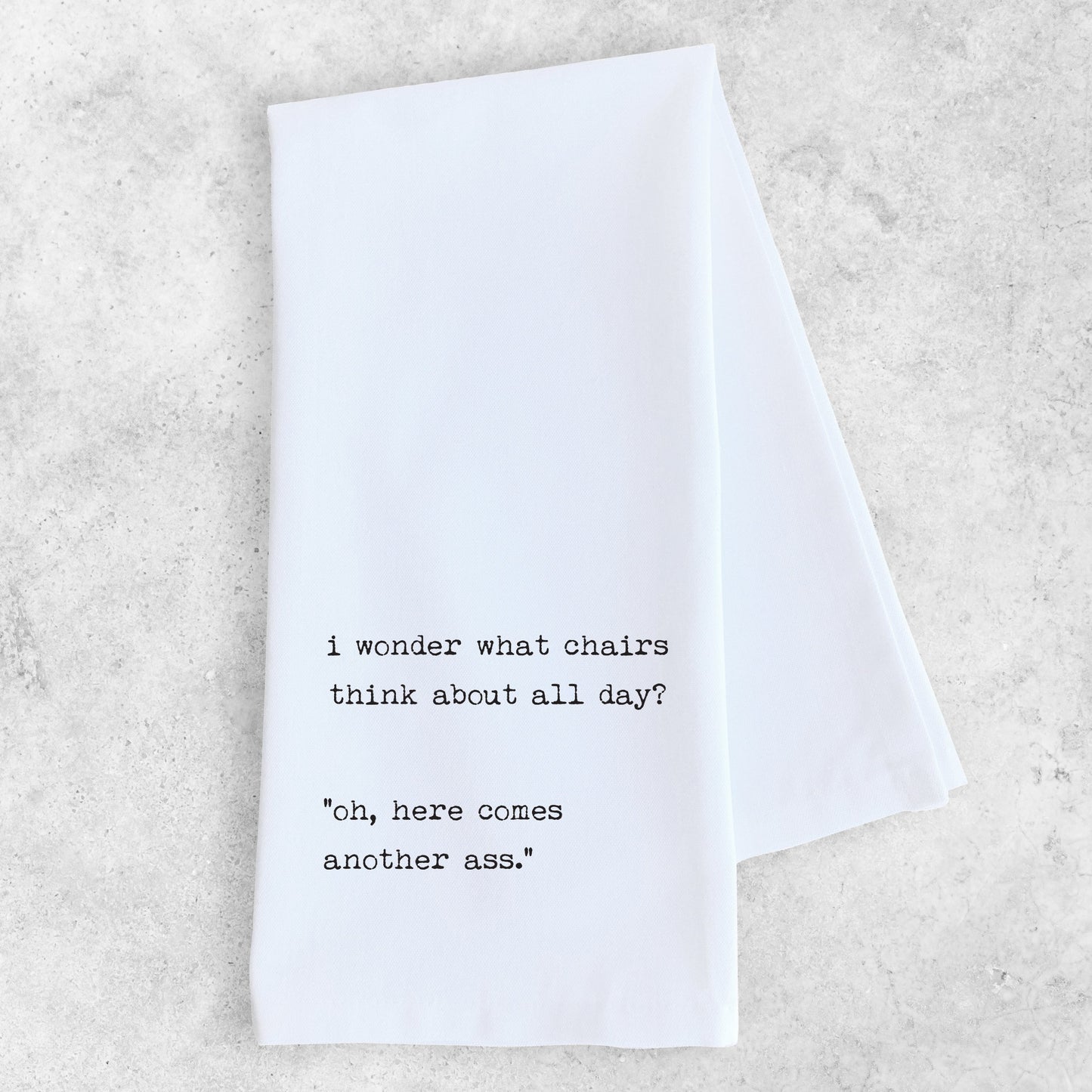 What Chairs Think About - Tea Towel