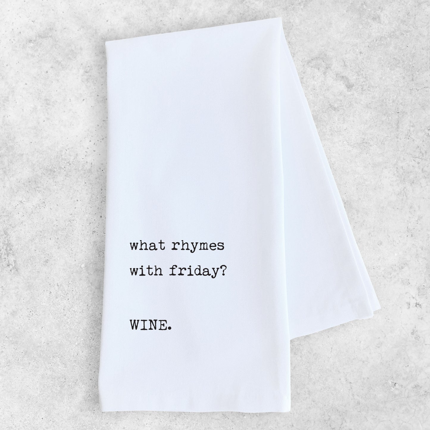 Friday Rhymes With Wine - Tea Towel