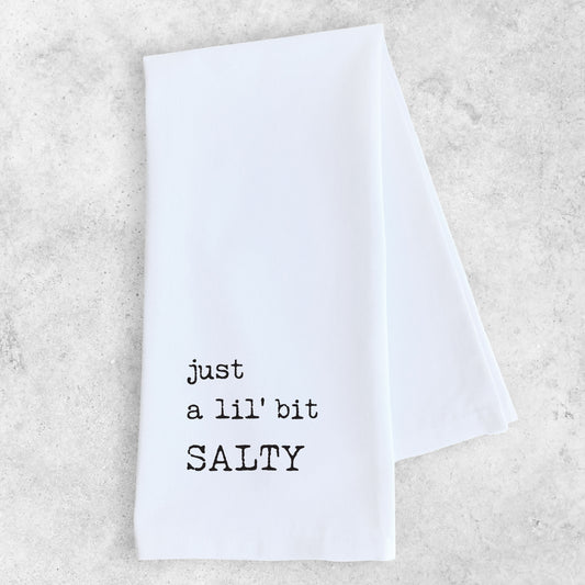 Just A LilÕ Bit Salty - Tea Towel