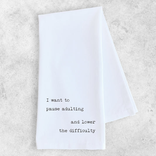 Pause Adulting - Tea Towel